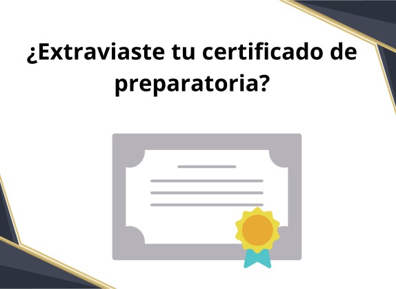 que pasa si pierdo mi certificado de preparatoria